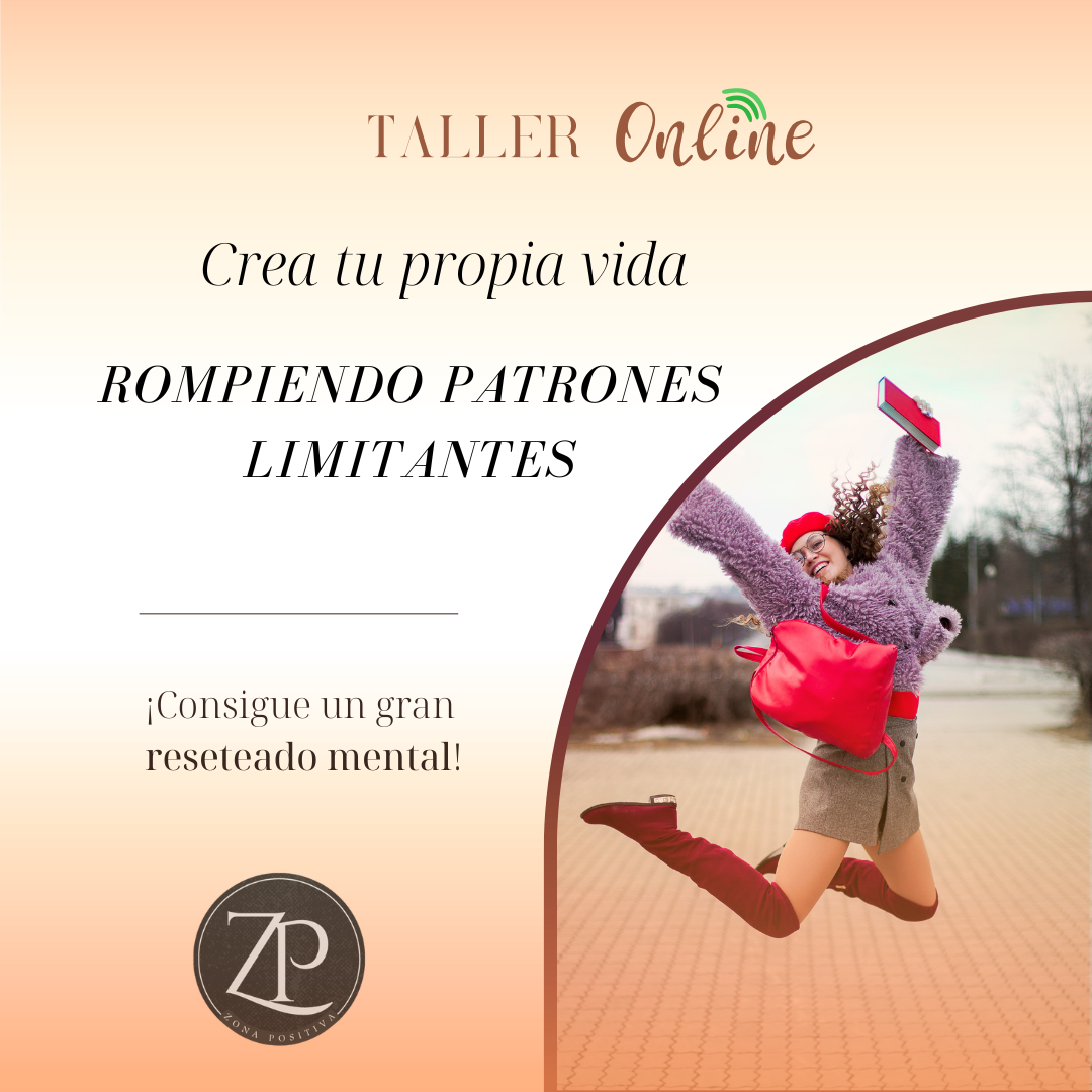 Taller online crea tu vida rompiendo patrones limitantes Zona Positiva
