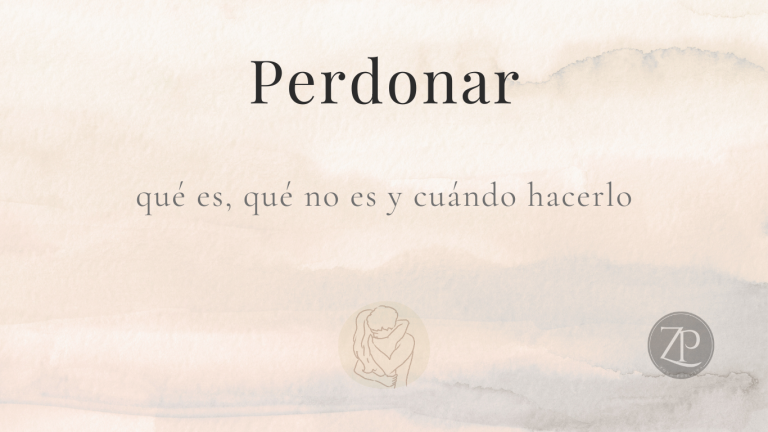 Perdonar: qué es, qué no es y cuándo hacerlo. Zona Positiva. Método Raíz. Autoconocimiento.